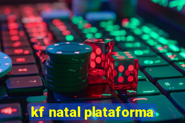 kf natal plataforma